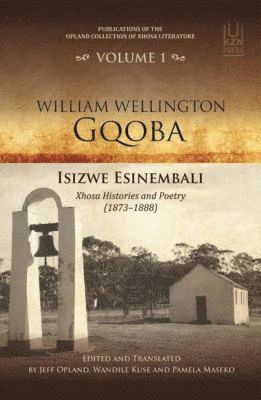 William Wellington Gqoba: Vol 1: Opland collection of Xhosa Literature 1