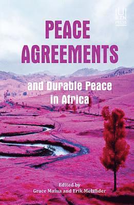 Grace Maina, Erik Melander - Peace Agreements and Durable Peace in Africa, Häftad