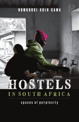 Nomkhosi Xulu Gama - Hostels in South Africa, Häftad