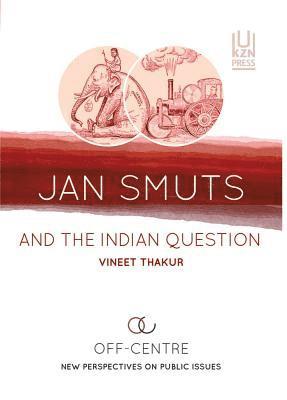 bokomslag Jan Smuts and the Indian Question