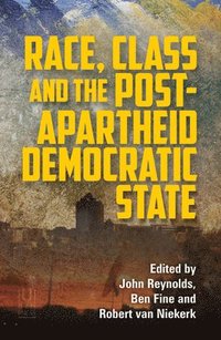 bokomslag Race, Class and the Post-Apartheid Democratic State