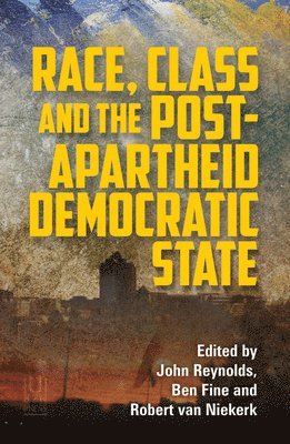 bokomslag Race, Class and the Post-Apartheid Democratic State