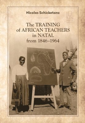 bokomslag Training of African Teachers in Natal from 1846-1964