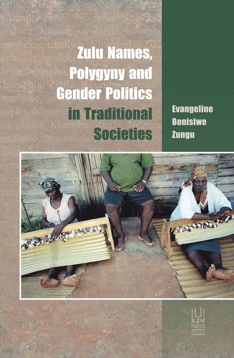 Evangeline Bonisiwe Zungu - Zulu Names, Polygyny and Gender Politics in Traditional Societies, Häftad