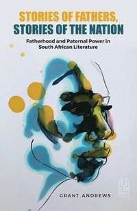 bokomslag Stories of Fathers, Stories of the Nation