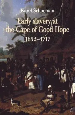 Karel Schoeman - Early Slavery at the Cape of Good Hope, 1652 - 1717, Inbunden. Tillgänglighet: Tillfälligt slut
