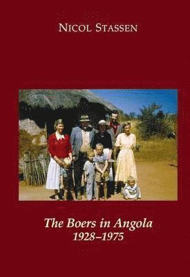 bokomslag The Boers in Angola: 1928 - 1975