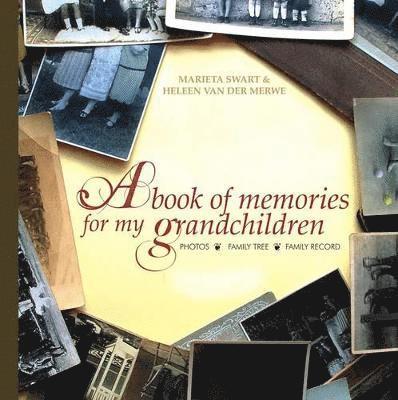 A Book of Memories for My Grandchildren 1