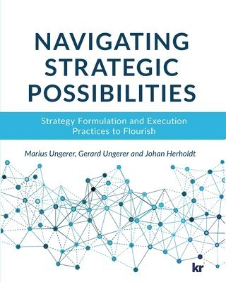 Marius Ungerer, Gerard Ungerer, Johan Herholdt - Navigating strategic possibilities, Häftad