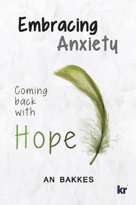 An Bakkes - Embracing anxiety, Häftad. Tillgänglighet: Lägg i varukorg