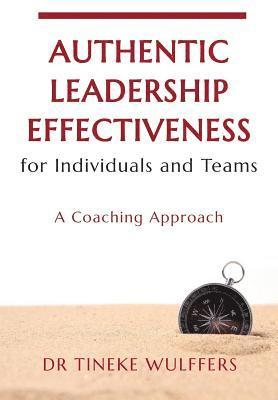 bokomslag Authentic leadership effectiveness for Individuals and teams