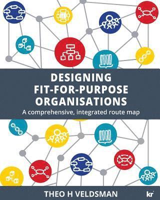 Theo H. Veldsman - Designing Fit-for-Purpose Organisations, Häftad. Tillgänglighet: Lägg i varukorg