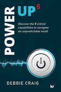 bokomslag POWER-UP8 Discover the 8 critical capabilities to navigate an unpredictable world