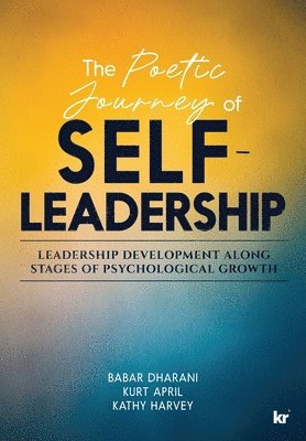 Babar Dharani, Kurt April, Kathy Harvey - Poetic Journey Of Self-Leadership, Häftad