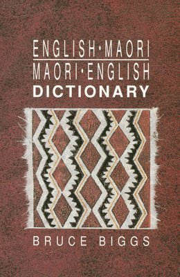 Bruce Biggs - English-Maori Maori-English Dictionary, Häftad