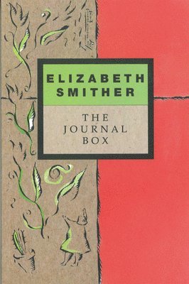 Elizabeth Smither - The Journal Box: The Journals of Writer Elizabeth Smither, Häftad
