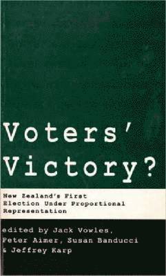 Voters' Victory New Zealand's First Election under Proportional Representation 1