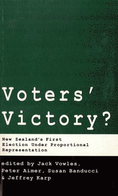 Voters' Victory New Zealand's First Election under Proportional Representation 1