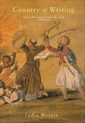 Lydia Wevers - Country of Writing: Writing Travel and Travel Writing about New Zealand 1809-1935, Häftad