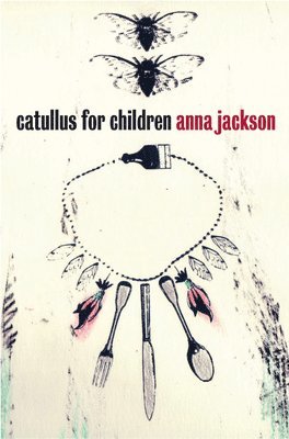 Anna Jackson - Catullus for Children, Häftad