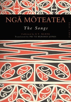 Apirana Ngata, Pei Te Hurinui Jones, A. T. Ngata, A T Ngata, Jeny Curnow, Jane McRae - Nga Moteatea The Songs, Inbunden