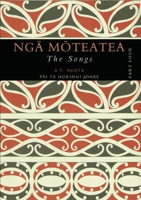 Apirana Ngata, Hirini Moko Mead, A. T. Ngata, A T Ngata - Nga Moteatea The Songs, Inbunden