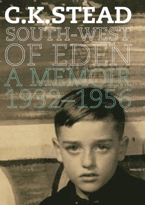 C K Stead, C. K. Stead - South West of Eden, Inbunden
