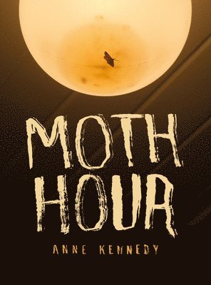 Anne Kennedy - Moth Hour, Häftad