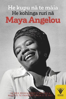 bokomslag He Kupu Na Te Maia: He Kohinga Ruri Na Maya Angelou