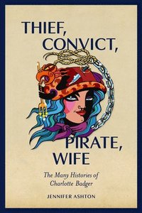 bokomslag Thief, Convict, Pirate, Wife
