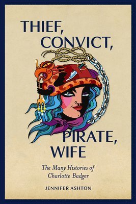 bokomslag Thief, Convict, Pirate, Wife
