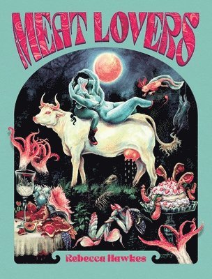 Rebecca Hawkes - Meat Lovers, Häftad