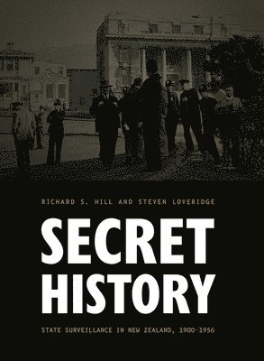 bokomslag Secret History: State Surveillance in New Zealand, 1900-1956 Volume 1