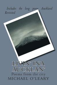 Michael O'Leary - Livin' ina Aucklan': Poems from the city, Häftad