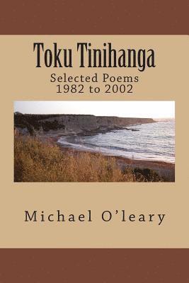 Toku Tinihanga: Selected Poems 1982 to 2002 1