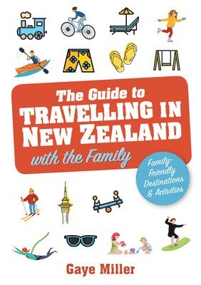 Gaye Miller - Guide to Travelling in New Zealand with the Family, Häftad