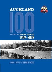 bokomslag Auckland, 100 Years of Rugby League 1909-2009