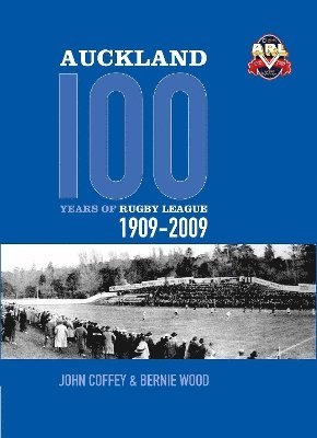 Auckland, 100 Years of Rugby League 1909-2009 1