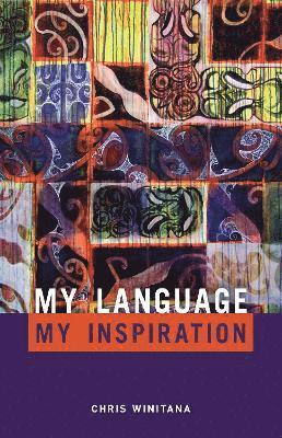 Jennifer Beck, Chris Winitana - My Language, My Inspiration, Häftad