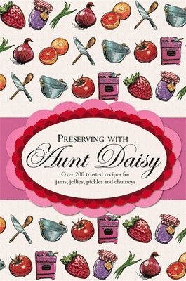 Hachette Australia - Preserving with Aunt Daisy, Häftad