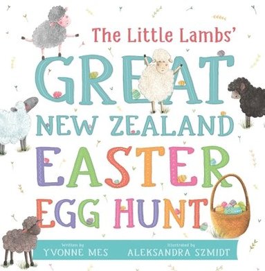 Yvonne Mes - The Little Lambs' Great New Zealand Easter Egg Hunt, Häftad