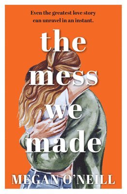Megan O'Neill - The Mess We Made, Häftad