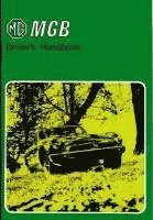 bokomslag MG MGB Tourer and GT Drivers Handbook: Pt. No. AKM3661 Part No. Akm3661