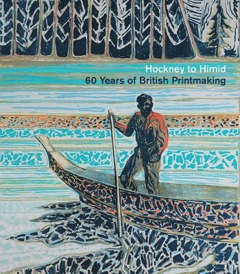 Simon Martin, Louise Weller - Hockney to Himid: 60 Years of British Printmaking, Häftad