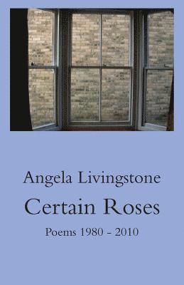 Angela Livingstone - Certain Roses, Häftad