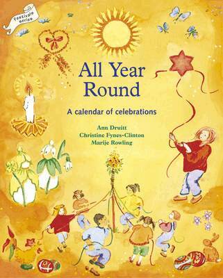 Ann Druitt, Christine Fynes-Clinton, Marye Rowling - All Year Round, Häftad