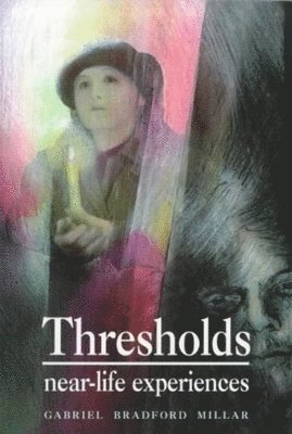 Gabriel Bradford Millar - Thresholds: Near-Life Experiences, Häftad