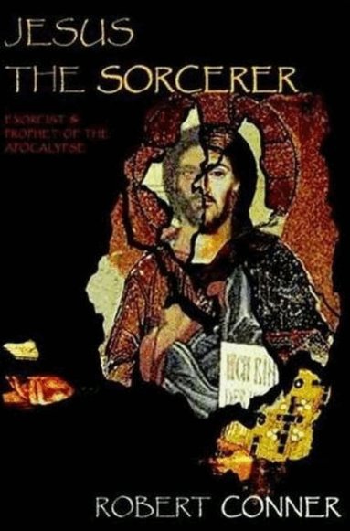 Robert Conner - Jesus the Sorcerer, Häftad