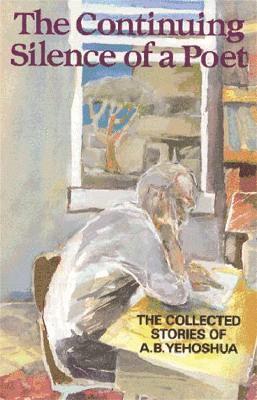 A.B. Yehoshua - Continuing Silence Of A Poet, Häftad