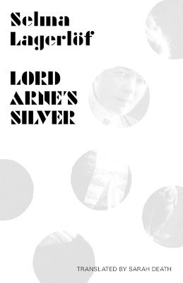 Selma Lagerlöf - Lord Arne's Silver, Häftad